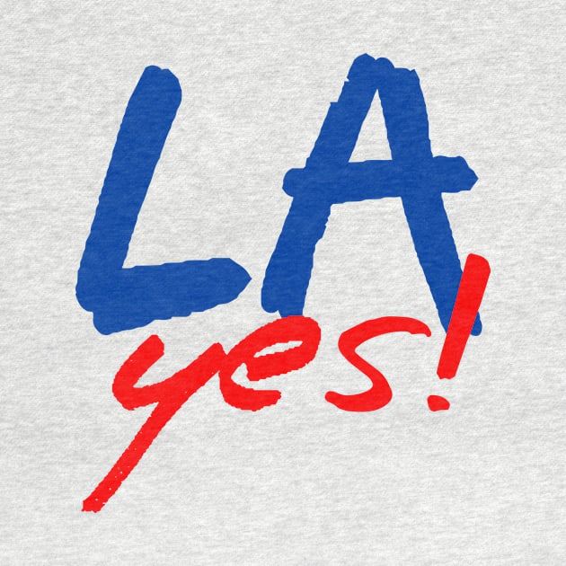 LA Yes! Los Angeles California by Scarebaby